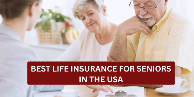 Best Life Insurance for Seniors in the USA